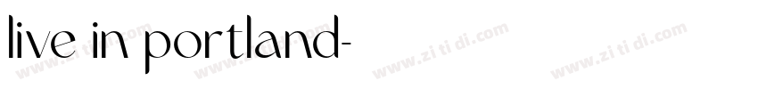 live in portland字体转换